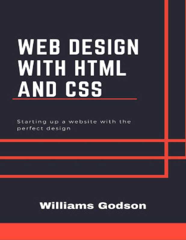 Web Design With HTML And CSS： Starting Up A Website With The Perfect Design（Godson， Williams）（2021）