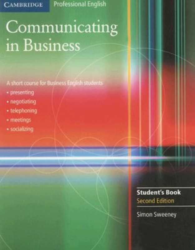 Communicating in Business  A Short Course for Business English Students（Simon Sweeney）（Cambridge University Press 2004）