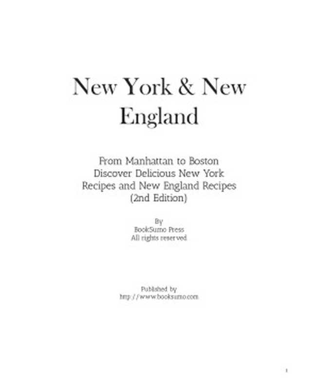 New York & New England： From Manhattan to Boston Discover Delicious New York Recipes and New England Recipes（BookSumo Press）