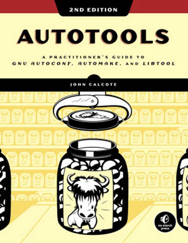 Autotools， 2nd Edition（John Calcote [John Calcote]）（No Starch Press 2019）