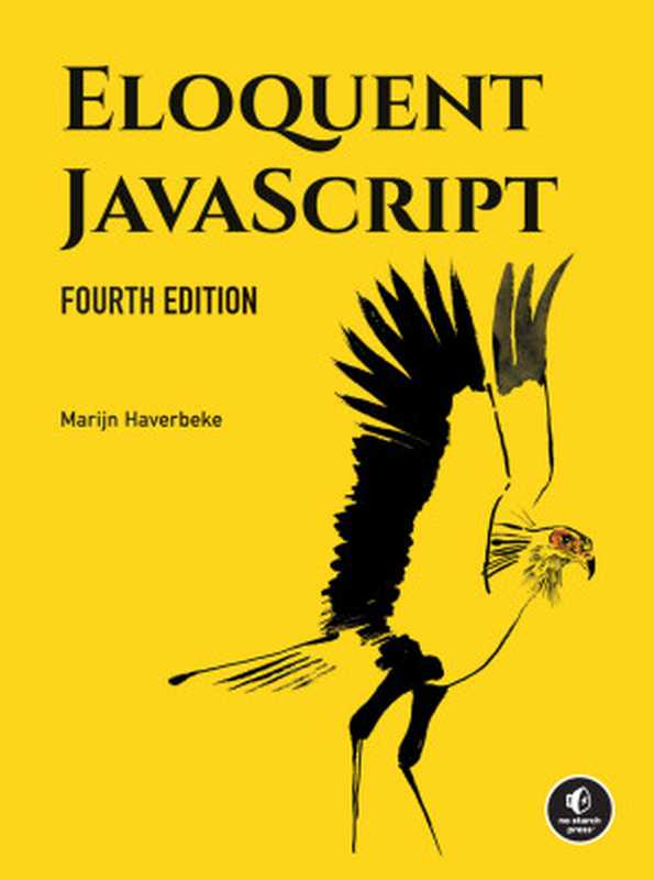 Eloquent Javascript， 4th Edition（Marijn Haverbeke）（No Starch Press， Inc. 2024）