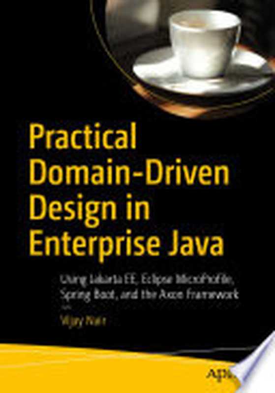 Practical Domain-Driven Design in Enterprise Java（Vijay Nair）（Apress 2019）