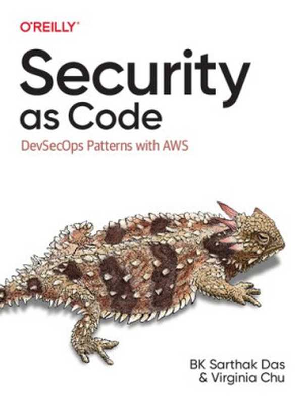 Security as Code： DevSecOps Patterns with AWS（BK Sarthak Das， Virginia Chu）（O