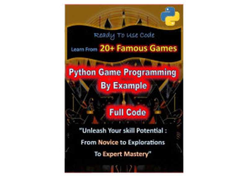 Python Game Programming By Example. Full Code（Unknown）（2024）