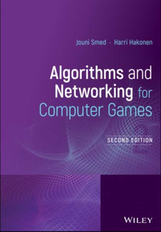 Algorithms and networking for computer games（Hakonen， Harri;Smed， Jouni）（Wiley Blackwell 2017）