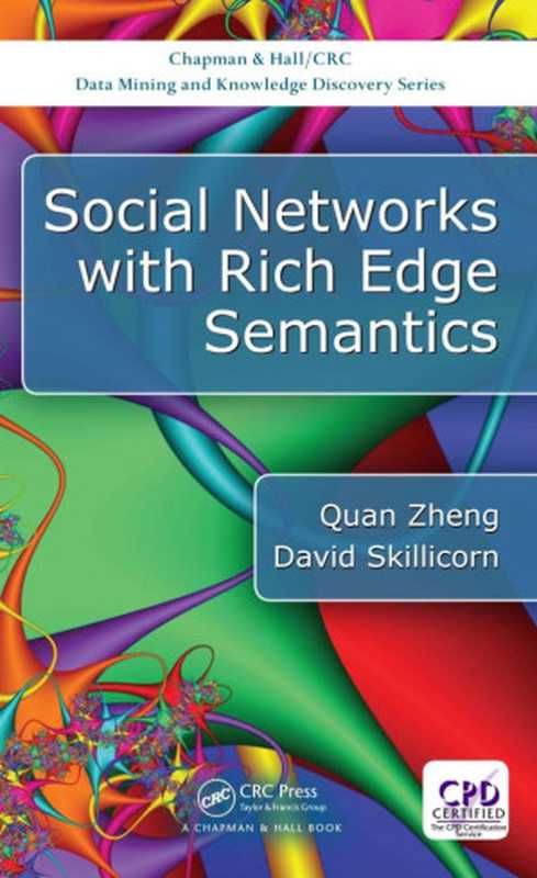 Social Networks with Rich Edge Semantics（Quan Zheng， David Skillicorn）（CRC Pr I Llc， Skillicorn， David， Zheng， Quan;CRC Press 2017）