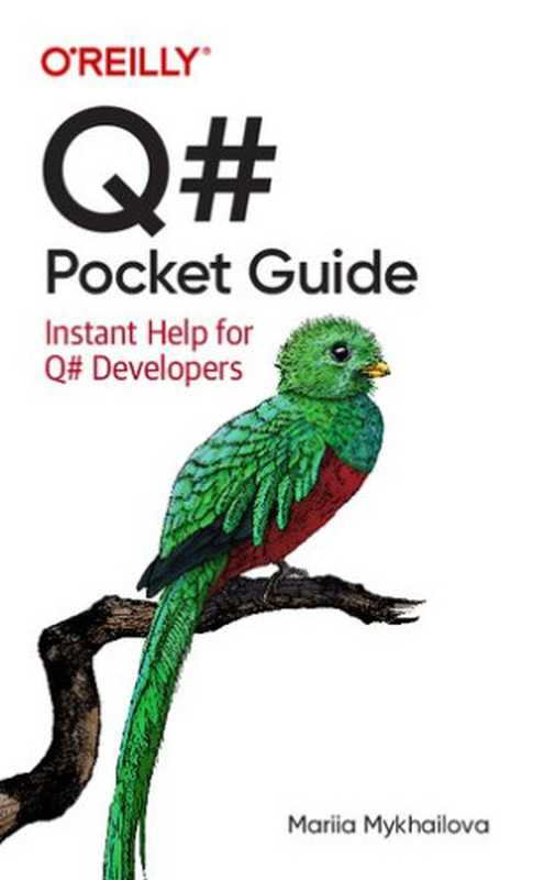 Q# Pocket Guide： Instant Help for Q# Developers（Mariia Mykhailova）（O