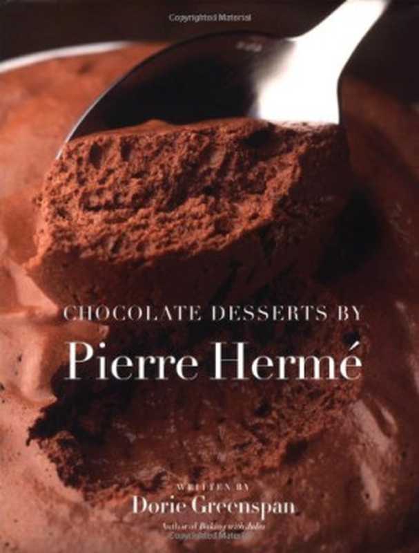 Chocolate Desserts by Pierre Hermé.（Dorie Greenspan G）（Little， Brown and Company. 2000）