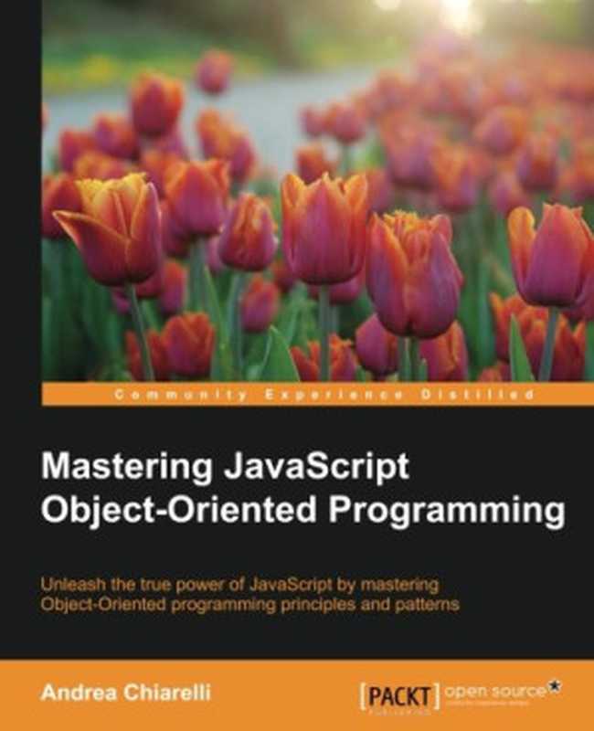 Mastering JavaScript Object-Oriented Programming（Andrea Chiarelli）（Packt Publishing 2016）