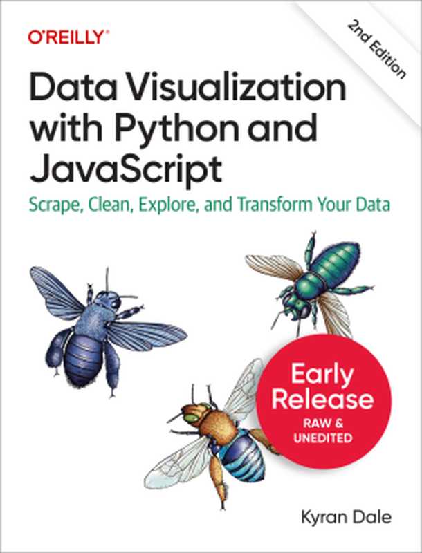 Data Visualization with Python and JavaScript， 2nd Edition (Sixth Early Release)（Kyran Dale）（O