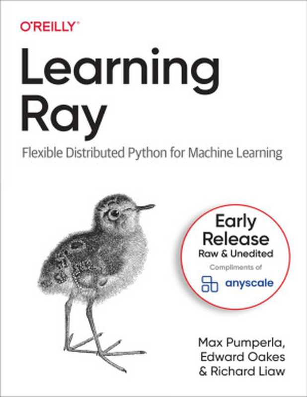 Learning Ray (Fifth Early Release)（Max Pumperla， Edward Oakes， Richard Liaw）（O