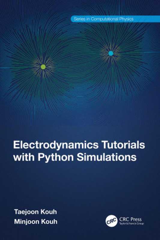 Electrodynamics Tutorials with Python Simulations（Taejoon Kouh & Minjoon Kouh）（CRC Press 2024）