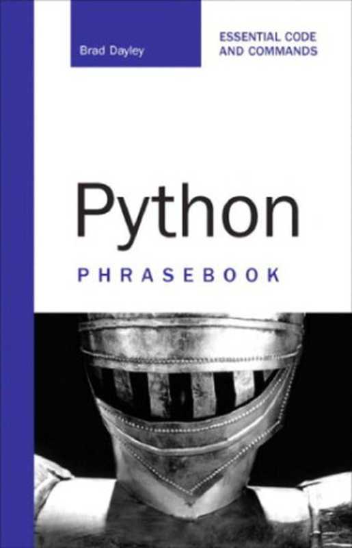 Python phrasebook： essential code and commands（Dayley， Brad）（Sams Publishing 2006）