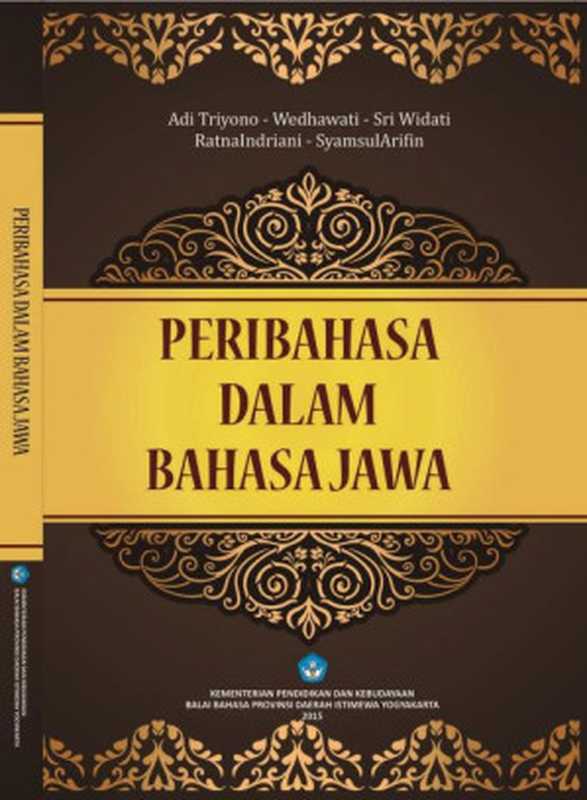 Peribahasa dalam Bahasa Jawa（Adi Triyonon， Wedhawati， Sri Widati， Ratna Indriani， Syamsul Arifin）（BPNP Yogyakarta 2015）