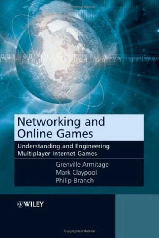 Networking and Online Games： Understanding and Engineering Multiplayer Internet Games（Grenville Armitage， Mark Claypool， Philip Branch）（Wiley 2006）