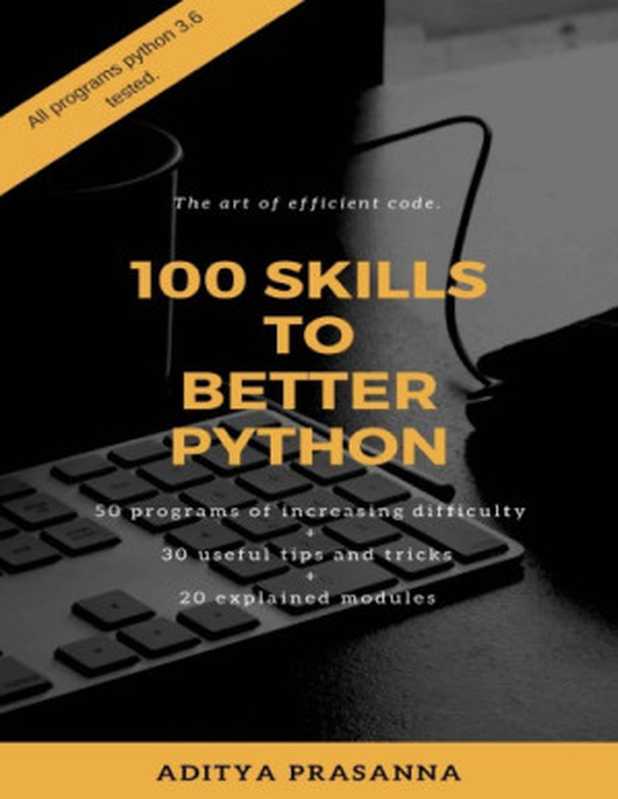 100 Skills to Better Python（Aditya Prasanna）（Aditya Prasanna 2017）