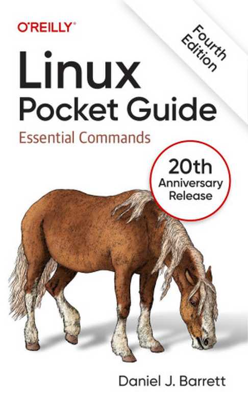 Linux Pocket Guide： Essential Commands（Daniel J. Barrett）（2024）