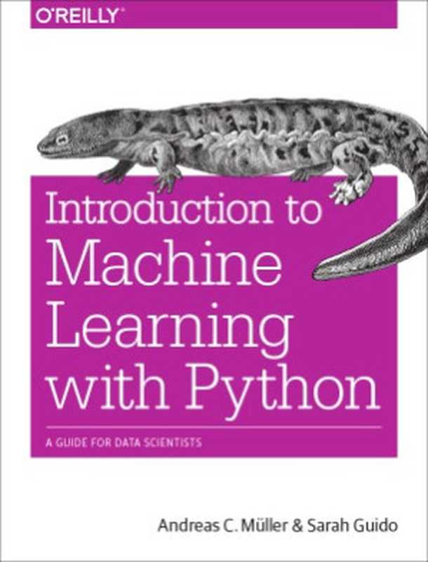 Introduction to Machine Learning with Python： A Guide for Data Scientists（Andreas C. Müller， Sarah Guido）（O