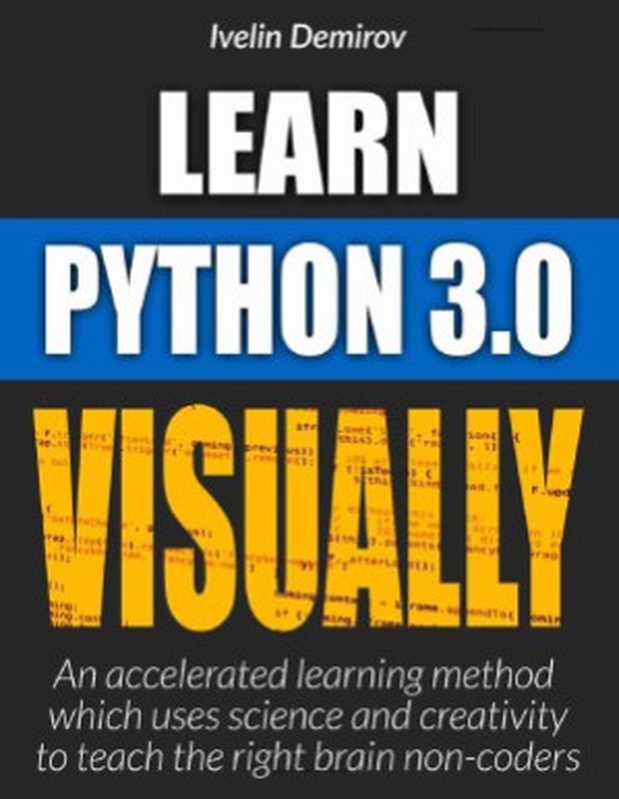 Learn Python Visually（Ivelin Demirov）（Pythonvisually 2015）