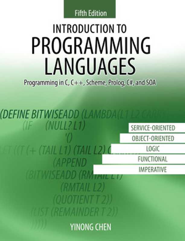 Introduction to Programming Languages： Programming in C， C++， Scheme， Prolog， C#， and SOA（Yinong Chen）（Kendall Hunt Publishing 2016）