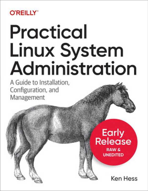 Practical Linux System Administration (Sixth Early Release)（Ken Hess）（O