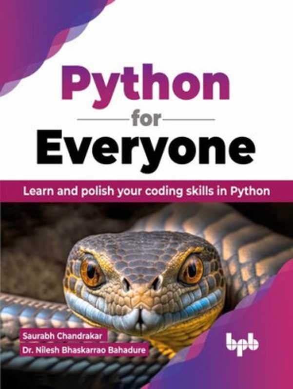 Python For Everyone（Saurabh Chandrakar， Dr. Nilesh Bhaskarrao Bahadure）（BPB Publications 2023）