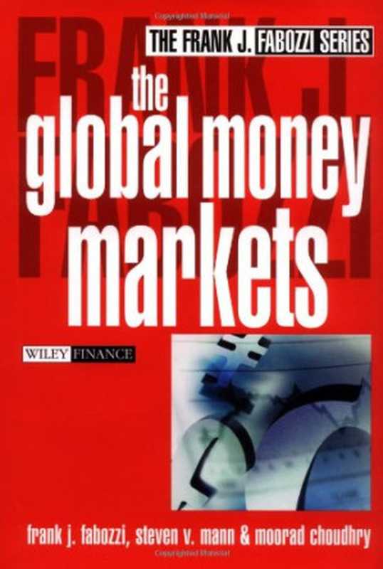 The Global Money Markets（Frank J. Fabozzi， Steven V. Mann， Moorad Choudhry）（Wiley 2002）