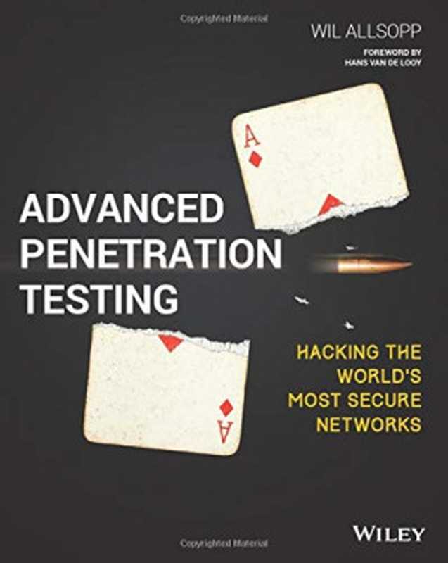 Advanced Penetration Testing：Hacking the World’s Most Secure Networks（Wil Allsopp）（Wiley 2017）