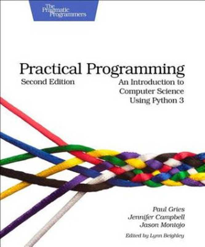 Practical Programming： An Introduction to Computer Science using Python 3（Paul Gries; Jennifer Campbell; Jason Montojo）（Pragmatic Bookshelf 2013）