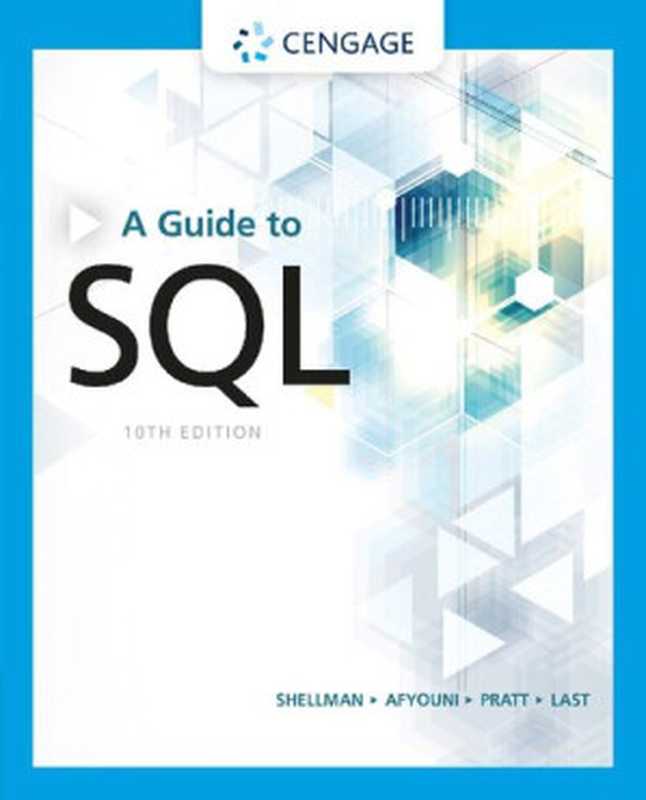 A Guide to SQL（Mark Shellman， Hassan Afyouni， Philip J. Pratt， Mary Z. Last）（Cengage Learning 2021）