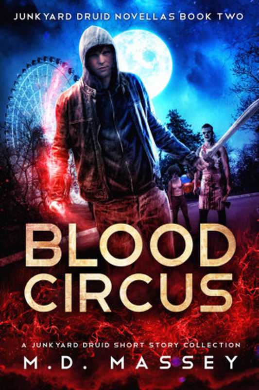 Blood Circus（M. D. Massey [Massey， M. D.]）（Modern Digital Publishing 2017）