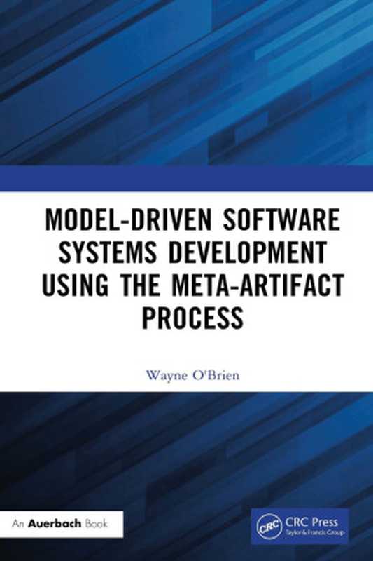 Model-Driven Software Systems Development Using the Meta-Artifact Process（Wayne O’Brien）（Routledge 2024）