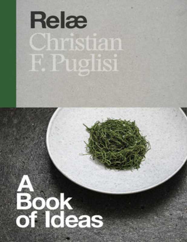 Relæ： A Book of Ideas（Christian F. Puglisi [Puglisi， Christian F.]）（Potter Ten Speed Harmony Rodale 2014）