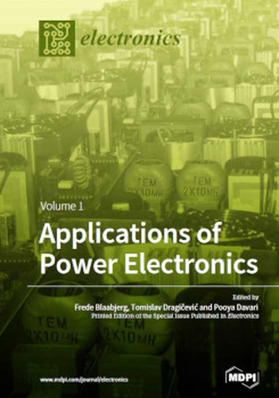 Applications of Power Electronics： Volume 1（Frede Blaabjerg， Pooya Davari， Tomislav Dragicevic）（MDPI 2019）