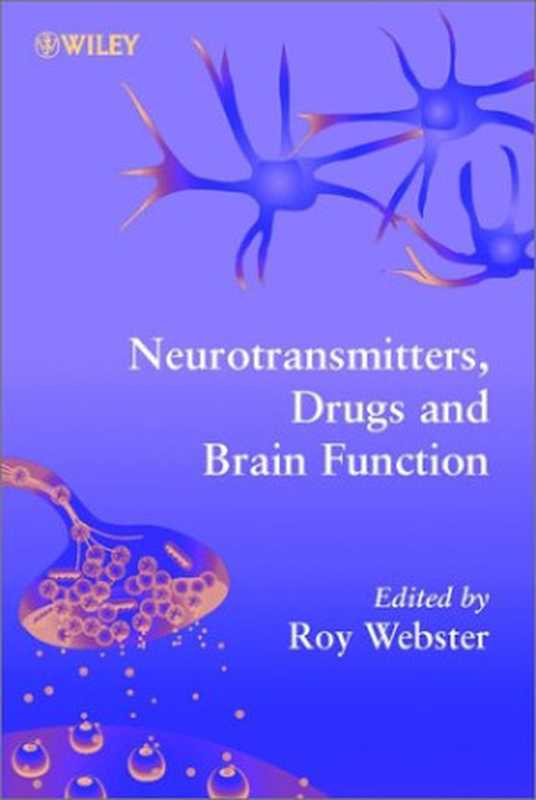 Neurotransmitters， drugs， and brain function（Roy Webster）（Wiley 2001）