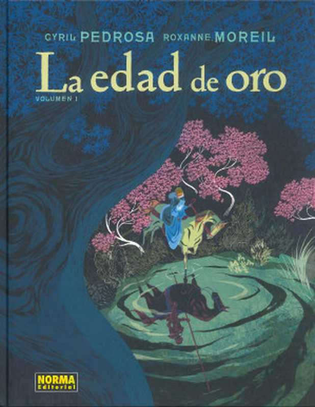 La edad de oro - Vol 1（Cyril Pedrosa， Roxanne Moreil）（2018）