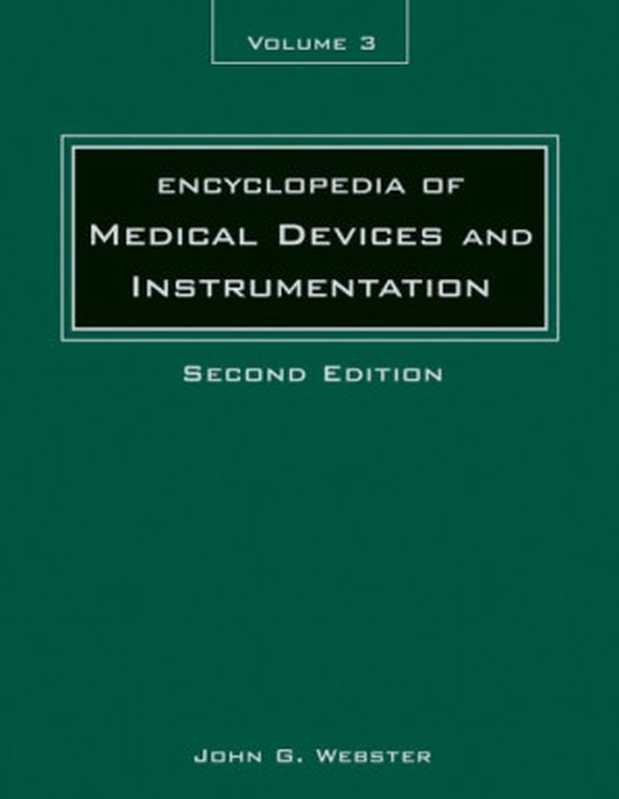 Encyclopedia of Medical Devices and Instrumentation， 6 Volume Set（John G. Webster）（Wiley-Interscience 2006）