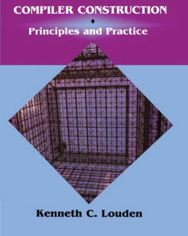 Compiler Construction： Principles and Practice（Kenneth C. Louden）（Cengage Learning 1997）