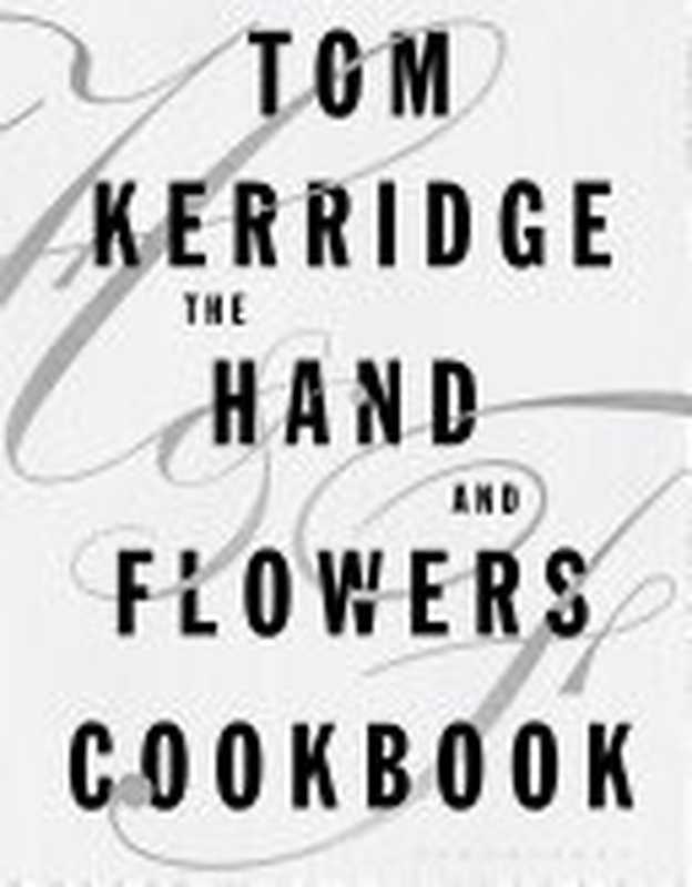 The Hand & Flowers Cookbook（Tom Kerridge）（Bloomsbury Absolute 2021）