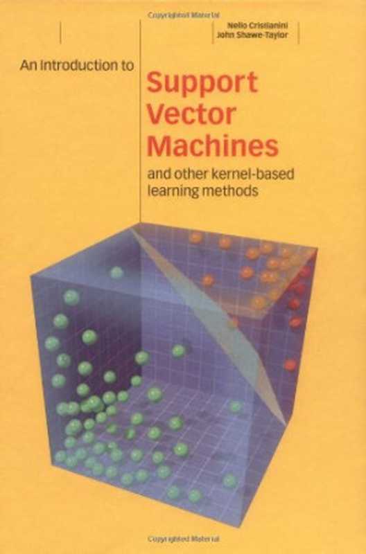 An Introduction to Support Vector Machines and Other Kernel-based Learning Methods（Nello Cristianini， John Shawe-Taylor）（Cambridge University Press 2000）