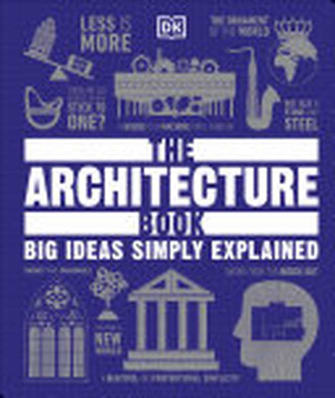 The Architecture Book： Big Ideas Simply Explained（DK）（DK 2023）