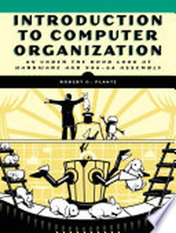 Introduction to Computer Organization： A Guide to x86-64 Assembly Language and GNU Linux（Plantz， Robert）（No Starch Press 2022）