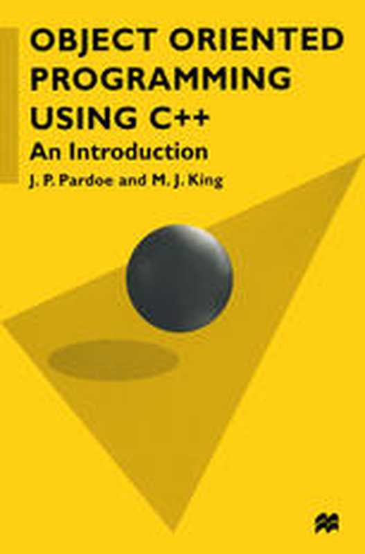 Object Oriented Programming Using C++： An Introduction（John Pardoe， Melv King (auth.)）（Macmillan Education UK 1997）