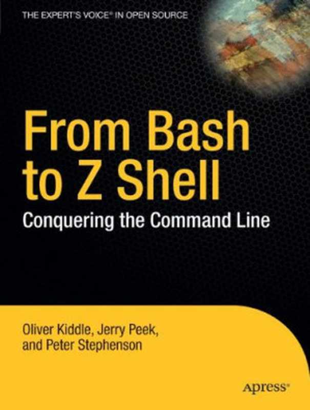 From Bash to Z Shell： Conquering the Command Line（Oliver Kiddle， Jerry Peek， Peter Stephenson）（Apress 2004）