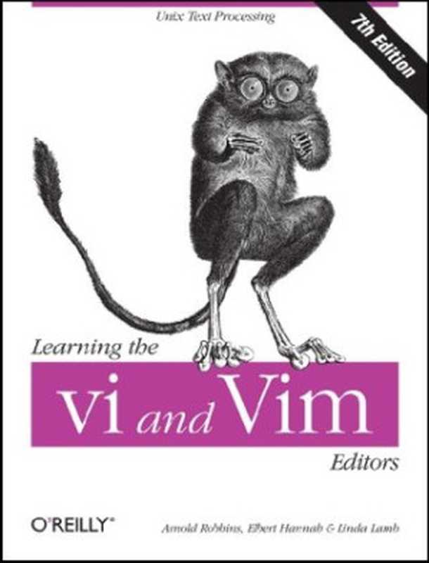 Learning the Vi and Vim Editors（Arnold Robbins， Elbert Hannah， Linda Lamb）（O