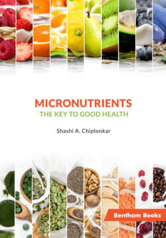 Micronutrients： The Key to Good Health（Shashi A. Chiplonkar）（2022）