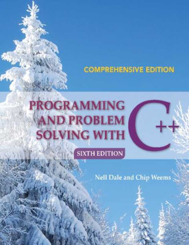 Programming and Problem Solving with C++： Comprehensive： Comprehensive Edition（Nell B. Dale; Chip Weems）（Jones & Bartlett Publishers 2013）