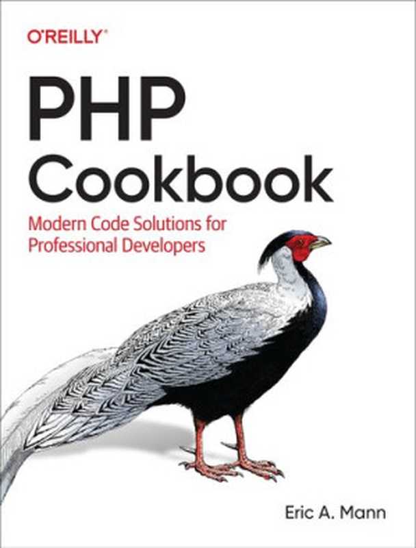 PHP Cookbook： Modern Code Solutions for Professional Developers（Eric Mann）（O