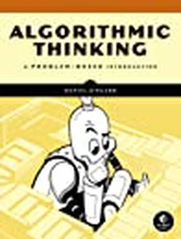 Algorithmic Thinking： A Problem-Based Introduction (Early Access)（Daniel Zingaro）（No Starch Press 2020）