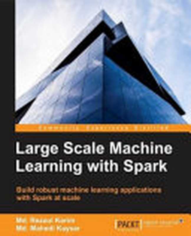 Large Scale Machine Learning with Spark（Karim， M.R.;Kaysar， M.）（Packt Publishing， Limited 2016）